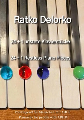 24+ 1 Unstete Klavierstücke - 24+1 Restless Piano Pieces Ratko Delorko Buch 2024