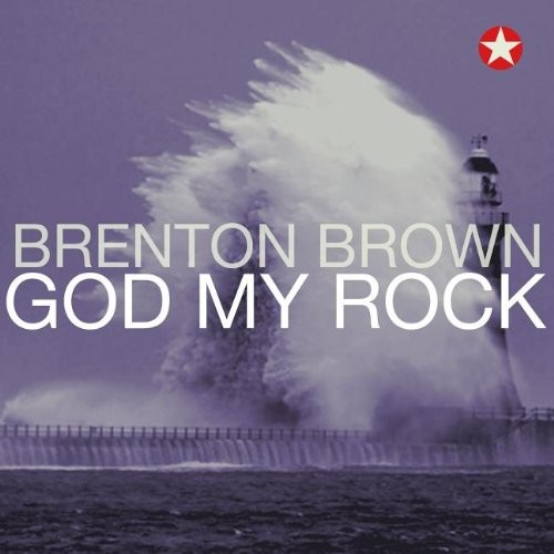 Brenton Brown God My Rock (CD)