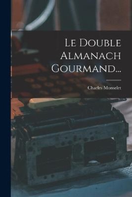 Le Double Almanach Gourmand... [French] by Charles Monselet
