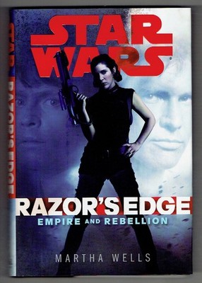 STAR WARS EMPIRE & REBELLION HC RAZORS EDGE BY MARTHA WELLS 1ST EDITION NEW!