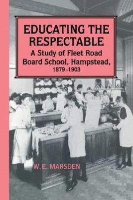 Erziehung der Seriösen: Eine Studie der Fleet Road Board School, Hampstead