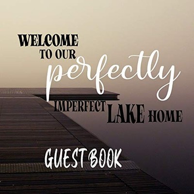 Welcome To our Perfectly Imperfect Lake Home-Guest Book - Blank Books, Alexander