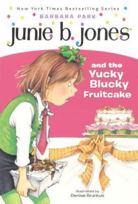 Junie B. Jones and the Yucky Blucky Fruitcake, USED-Good, Barbara Park,Denise Br