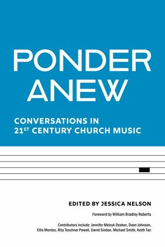 Ponder Anew : Conversations in 21st Century Church Music by Jason Abel (2022,...