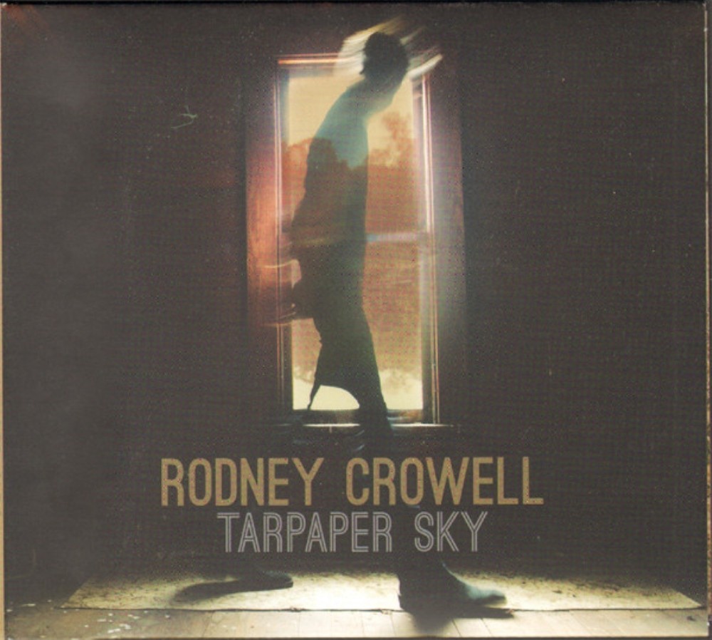 Rodney Crowell - Tarpaper Sky CD Audio