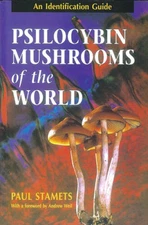 Psilocybin Mushrooms of the World: An Identification Guide - Paperback - GOOD