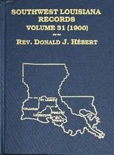 Southwest Louisiana Records Volume 31 (1900) Rev. Donald J Hebert RARE