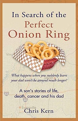 Kern - In Search of the Perfect Onion Ring  A Son's Stories of Life D - X555z
