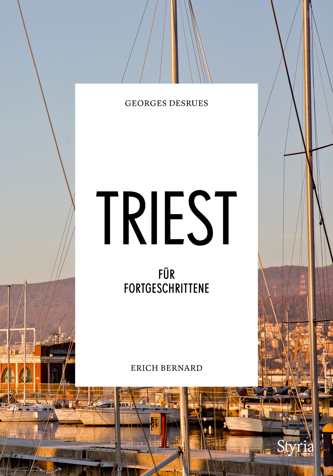 Thumbnail - Georges Desrues; Erich Bernard / Triest Für Fortgeschrittene