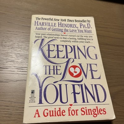Keeping the Love You Find: A Personal Guide by Harville Hendrix, Ph.D. , paperba