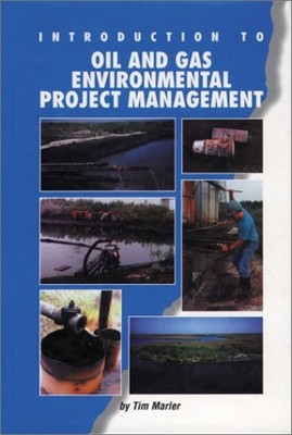 INTRODUCTION TO OIL AND GAS ENVIRONMENTAL PROJECT By Tim Marler - Hardcover Mint