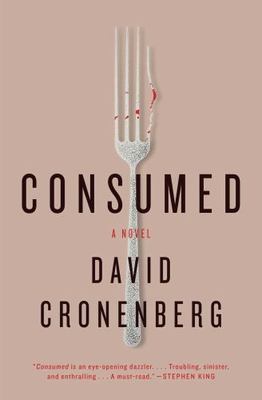 Consumed by Cronenberg, David