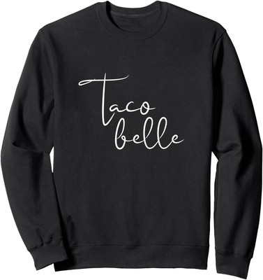 Taco Belle Funny Taco Lover Women's Shirt Sweatshirt