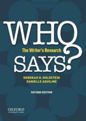 WHO SAYS?: The Writer's  Research - Paperback By Holdstein, Deborah - GOOD