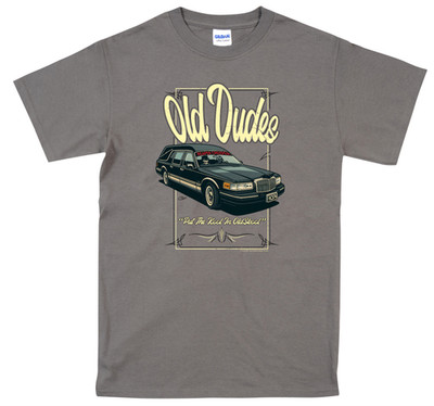 Old dudes T Shirt Tanya Karen Reapers Creepers American Hearse