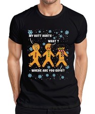 Gingerbread Man Christmas My Butt Hurts What Where Are You Guys Mens T-Shirt