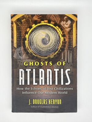 Ghosts of Atlantis: How the Echoes of Lost Civilizations Influence Our Modern W