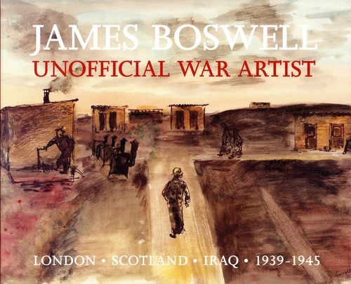 James Boswell: Unofficial War Artist
