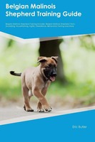 Eric Butler | Belgian Malinois Shepherd Training Guide Belgian Malinois...