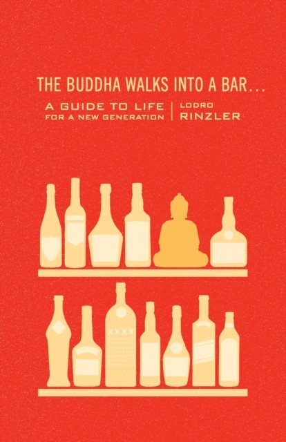 The Buddha Walks into a Bar . . . by Lodro Rinzler (Paperback Book)