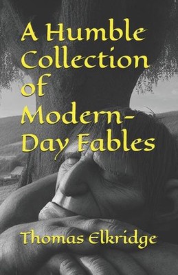 Eine bescheidene Sammlung moderner Fabeln von Thomas V. Elkridge Taschenbuch