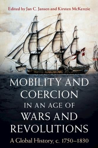 Mobility and Coercion in an Age of Wars and Revolutions by Ja... - 9781009370530