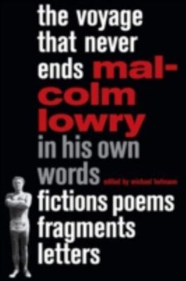 The Voyage That Never Ends: Fictions, Poems, Fragments, Letters by