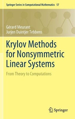 Krylov Methods for Nonsymmetric Linear Systems: From Theory to Computations by J