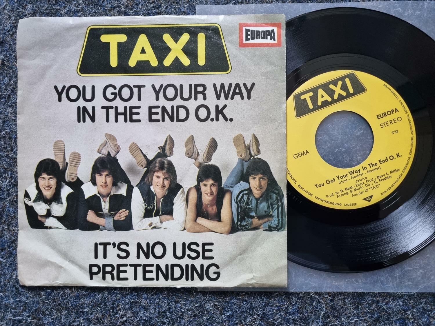 7"" Single Vinyl Taxi - You got your way in the end o.k. Germany