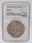 1878 7TF Rev of 78 Morgan Dollar NGC Certified MS61