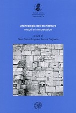 Archeologia dell'Architettura. Metodi e Interpretazioni