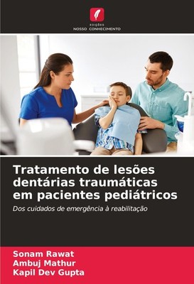 Tratamento de lesões dentárias traumáticas em pacientes pediátricos Sonam Rawat