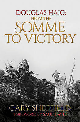 Douglas Haig From the Somme to Victory gary sheffield Hardback 2016 new ww1 book - Picture 1 of 1