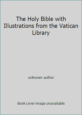 The Holy Bible with Illustrations from the Vatican Library by unknown author