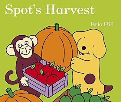 Spot's Harvest Board Books Eric Hill