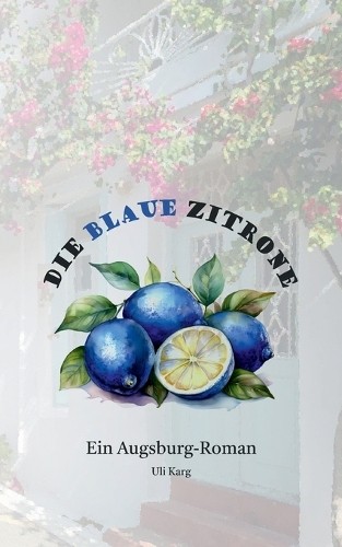 Uli Karg Die Blaue Zitrone (Tascabile)