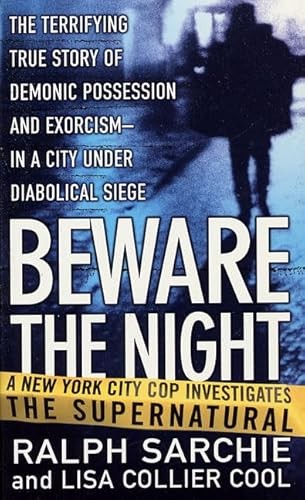 Beware the Night : The Terrifying True Story of Demonic