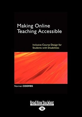 MAKING ONLINE TEACHING ACCESSIBLE: INCLUSIVE COURSE DESIGN By Norman Coombs NEW