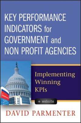 Key Performance Indicators for Government and Non Profit Agencies: Implementing