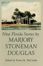 Nine Florida Stories by Marjory Stoneman Douglas by Kevin McCarthy: Used