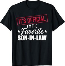 It's Offical I'm The Favorite Son In Law Humor Gift Unisex T-Shirt