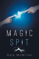 Dale Mcmillan | Magic Spit | Taschenbuch | Englisch (2016) | Xlibris