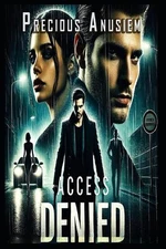 Access Denied: A Hacker's Last Stand in a World of Code and Chaos - Where Forbid