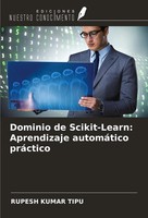Rupesh Kumar Tipu | Dominio De Scikit-Learn: Aprendizaje AutomáTico PráCtico