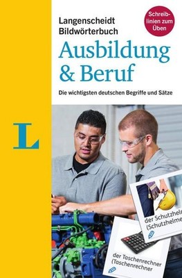 Langenscheidt Bildwörterbuch Ausbildung & Beruf - Deutsch als Fremdsprache: Die 