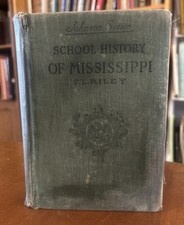 SCHOOL HISTORY OF MISSISSIPPI 1900 F. RILEY 1st ED. JOHNSON