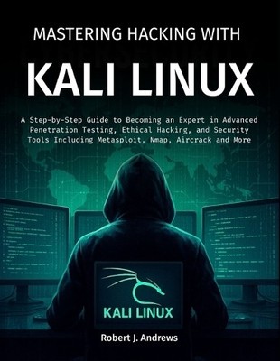 Robert J Andrews Mastering Hacking With Kali Linux (Taschenbuch)