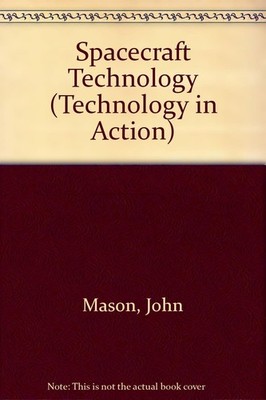 Spacecraft Technology (Technology in Action)