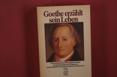 436151 Johann Wolfgang von Goethe GOETHE ERZÄHLT SEIN LEBEN Fischer Taschenbuch
