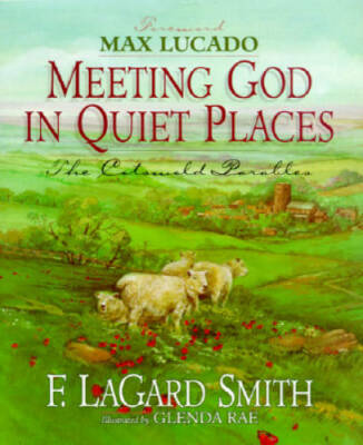 Meeting God in Quiet Places - Hardcover By Smith, F. LaGard - GOOD
